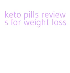 keto pills reviews for weight loss