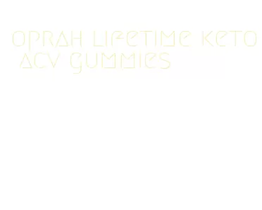 oprah lifetime keto acv gummies