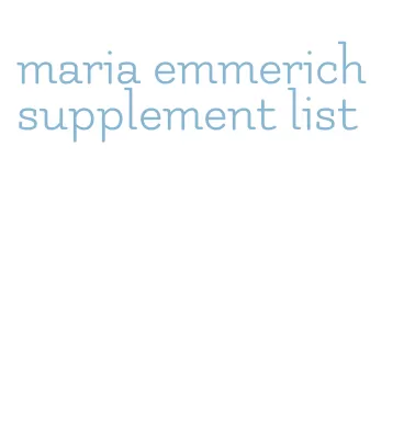 maria emmerich supplement list