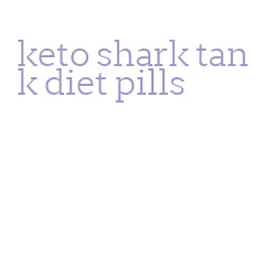 keto shark tank diet pills