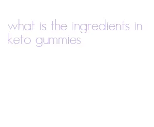 what is the ingredients in keto gummies