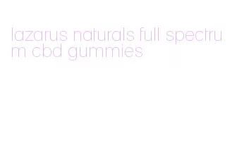 lazarus naturals full spectrum cbd gummies