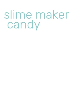 slime maker candy