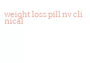 weight loss pill nv clinical