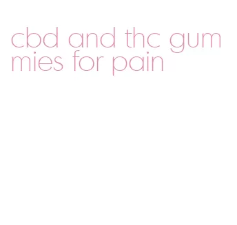 cbd and thc gummies for pain