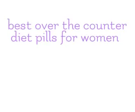 best over the counter diet pills for women