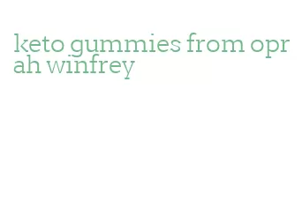 keto gummies from oprah winfrey