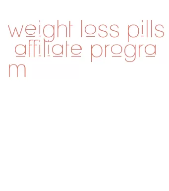 weight loss pills affiliate program