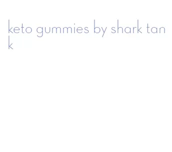 keto gummies by shark tank