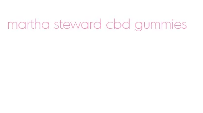 martha steward cbd gummies