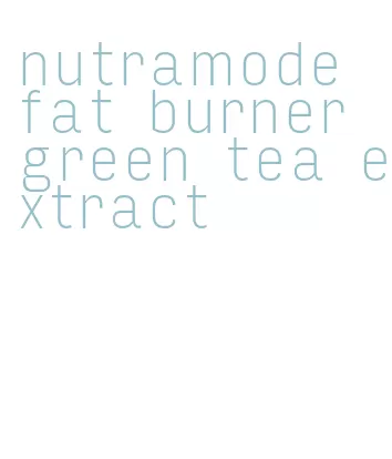 nutramode fat burner green tea extract