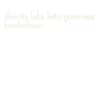 divinity labs keto gummies kardashian