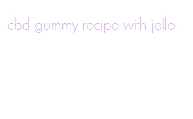 cbd gummy recipe with jello