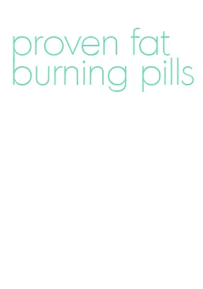 proven fat burning pills