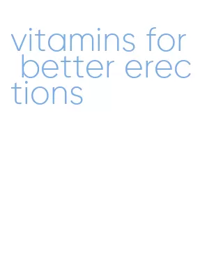 vitamins for better erections