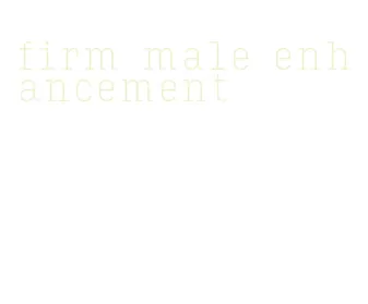 firm male enhancement