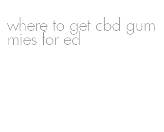 where to get cbd gummies for ed