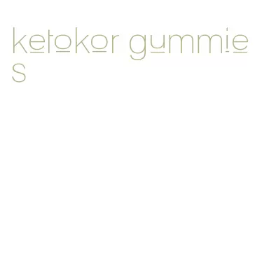 ketokor gummies