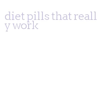 diet pills that really work