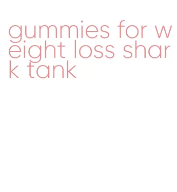 gummies for weight loss shark tank