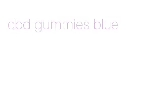 cbd gummies blue