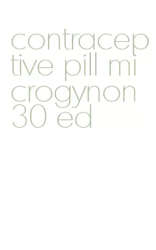 contraceptive pill microgynon 30 ed