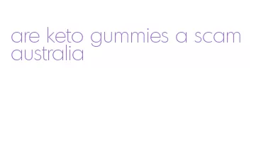 are keto gummies a scam australia