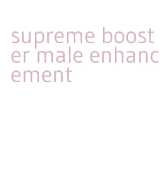 supreme booster male enhancement