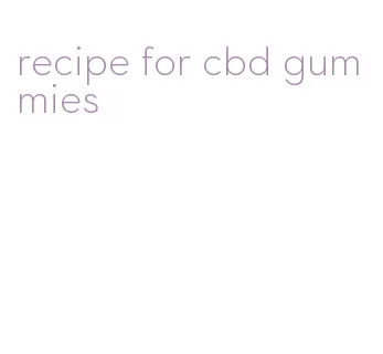 recipe for cbd gummies