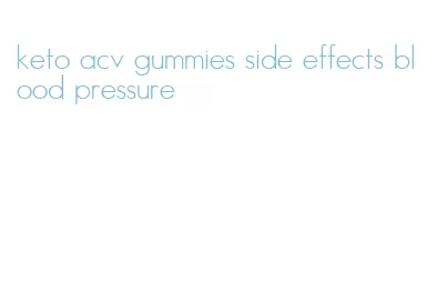 keto acv gummies side effects blood pressure