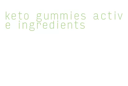 keto gummies active ingredients