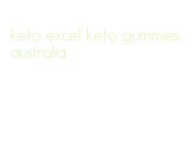 keto excel keto gummies australia