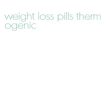 weight loss pills thermogenic