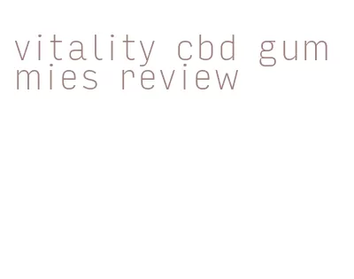 vitality cbd gummies review