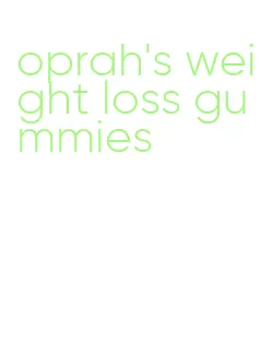 oprah's weight loss gummies