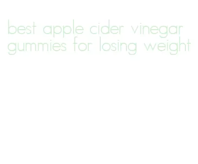 best apple cider vinegar gummies for losing weight