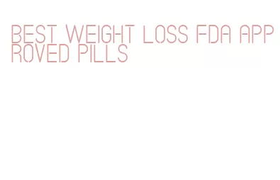 best weight loss fda approved pills