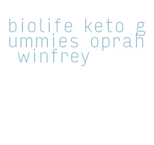 biolife keto gummies oprah winfrey