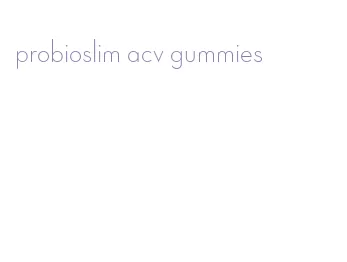 probioslim acv gummies