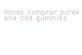 donde comprar purekana cbd gummies