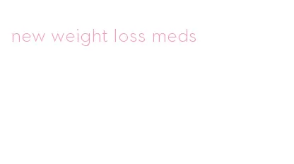 new weight loss meds