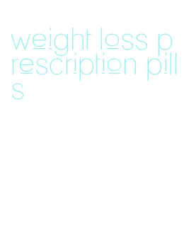 weight loss prescription pills