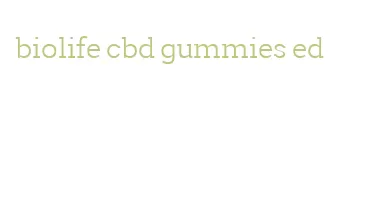 biolife cbd gummies ed