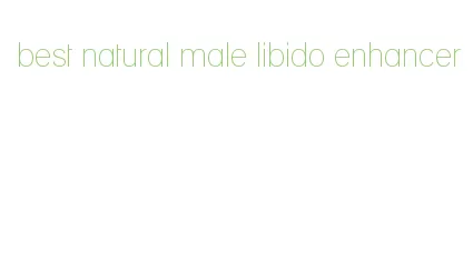 best natural male libido enhancer