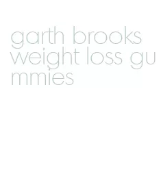 garth brooks weight loss gummies