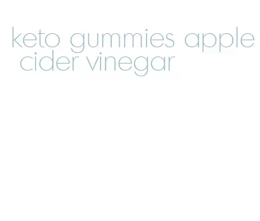 keto gummies apple cider vinegar