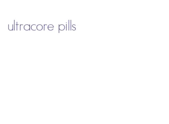 ultracore pills