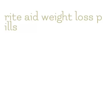 rite aid weight loss pills