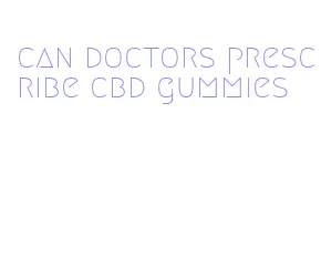 can doctors prescribe cbd gummies