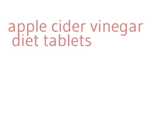 apple cider vinegar diet tablets